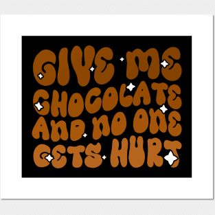 Give me Chocolate and no one gets hurt - Funny Chocolate Lover Groovy Design Posters and Art